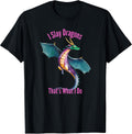 I Slay Dragons Thats What I Do Funny Dragon Merch