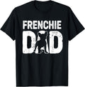 Funny Frenchie Dad Dog Lover French Bulldog Father Dog Owner T-Shirt