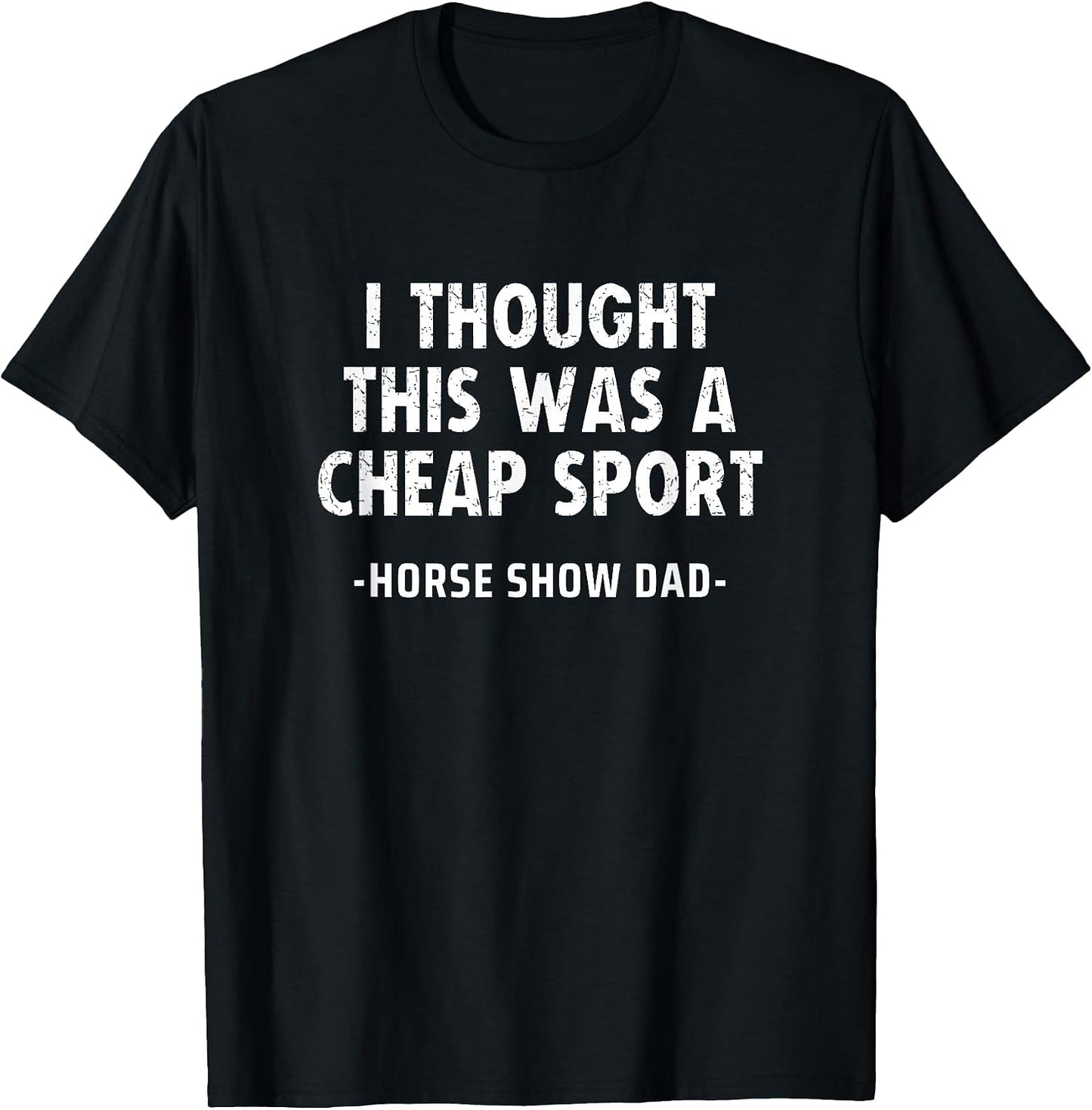 Horse Show Dad Cheap Sport Funny Merch for Men
