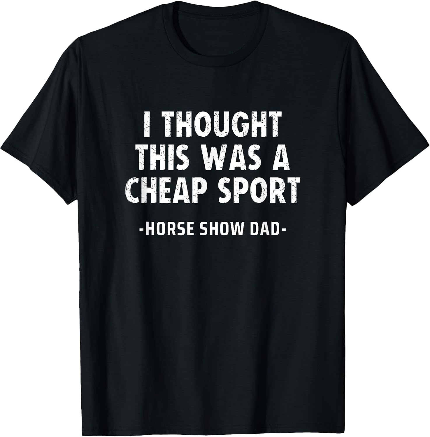 Horse Show Dad Cheap Sport Funny Merch for Men