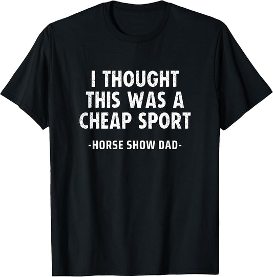 Horse Show Dad Cheap Sport Funny Merch for Men