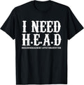 Funny I NEED H.E.A.D Present Ideas