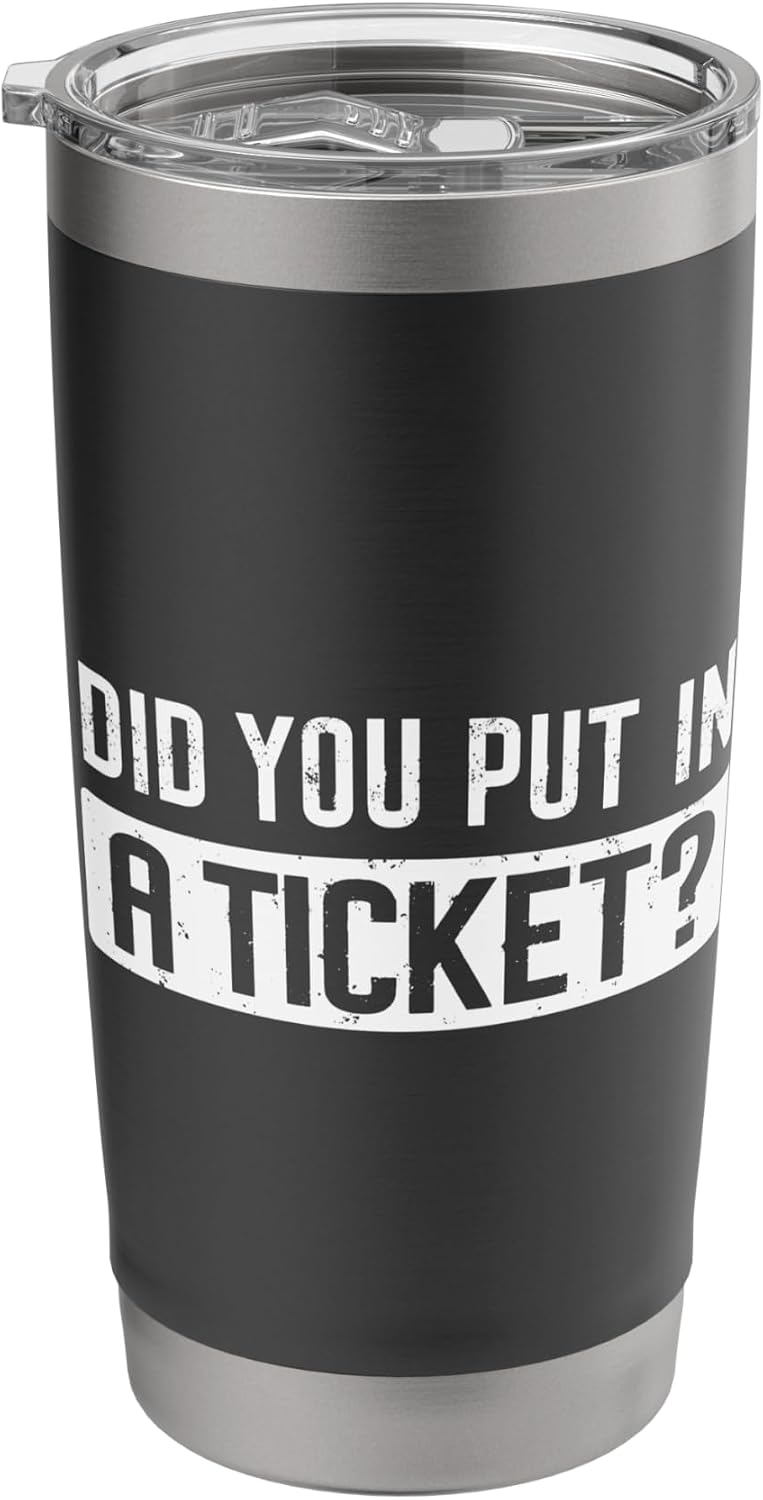Did you put in A Ticket Funny IT Support Humor Office Tech Stainless Steel Insulated Tumbler