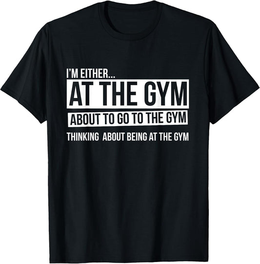 Im either at the gym Thinking Gym Gift Co.