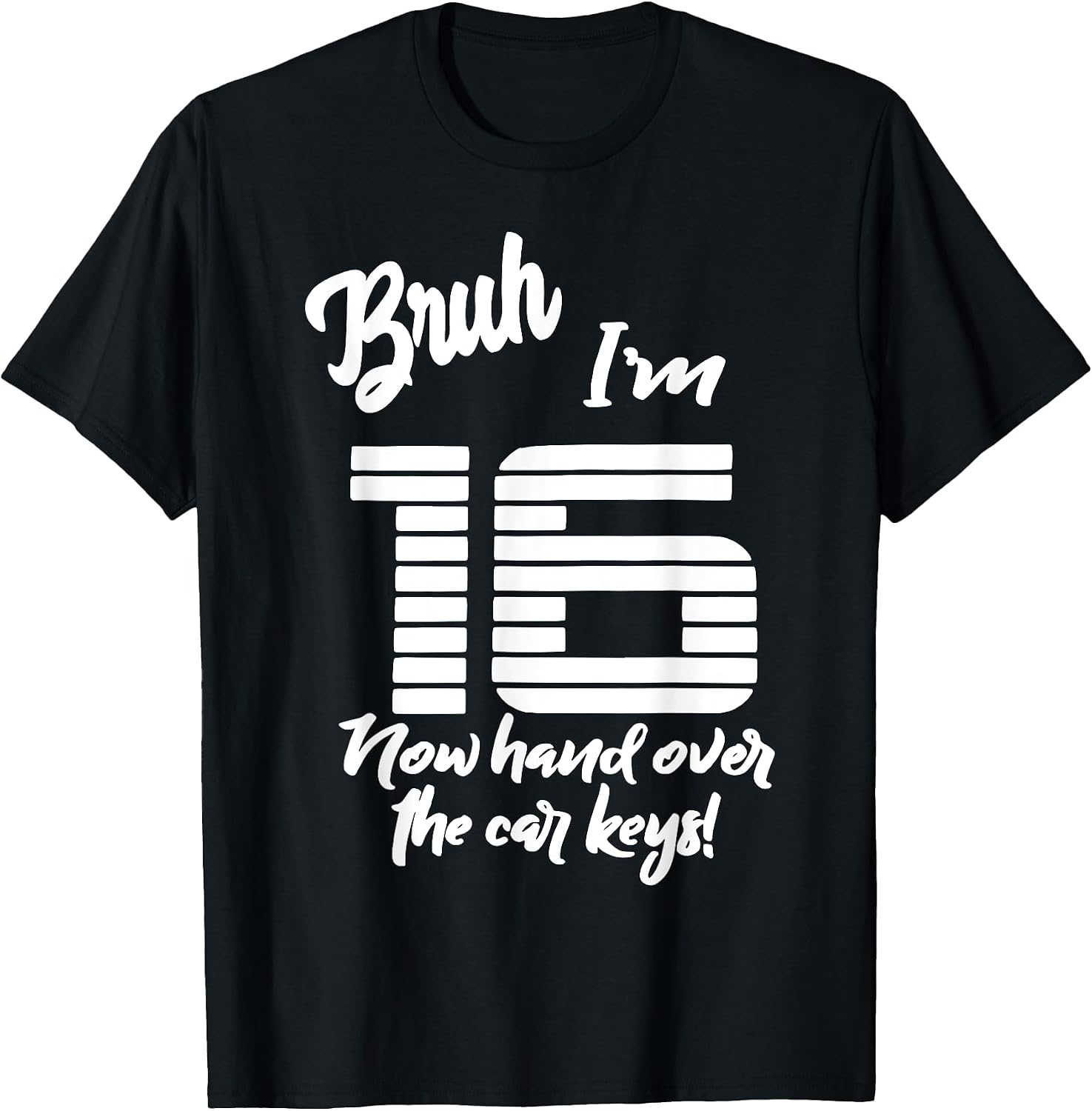 Funny Bruh I'm 16 Tee Shirt