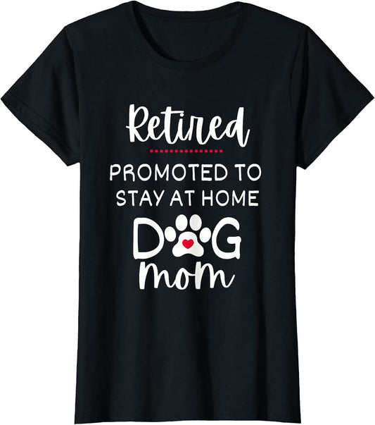 Funny Dog Mom Retirement for Dog Lover T-Shirt
