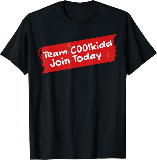 Team C00lkidd Join Today Funny Trending Quote Tees
