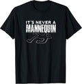 It's never a mannequin - filming