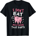 I Don't Eat Anything That Farts