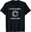 Funny Weight Loss T-Shirt Motivation Diet Workout Gift T-Shirt