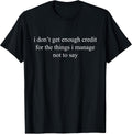 I Don't Get Enough Credit Sarcastic Hilarious