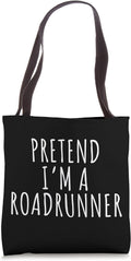 Pretend I'm A Roadrunner Tees