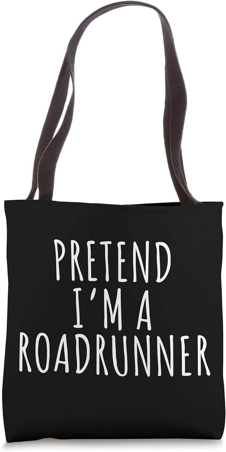 Pretend I'm A Roadrunner Tees
