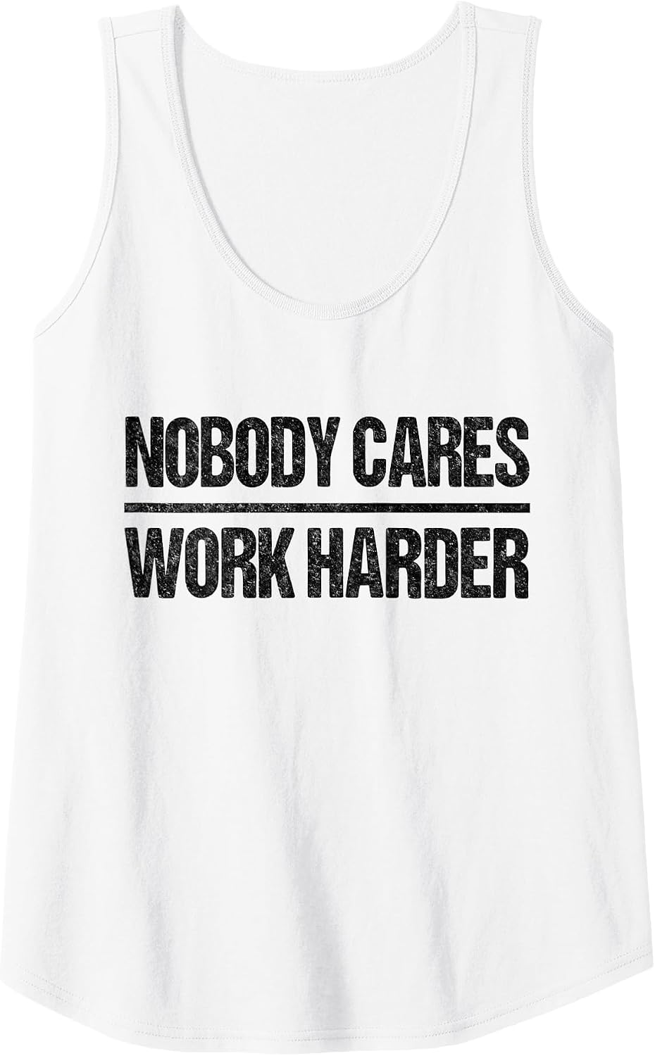 Nobody Cares Work Harder Tee
