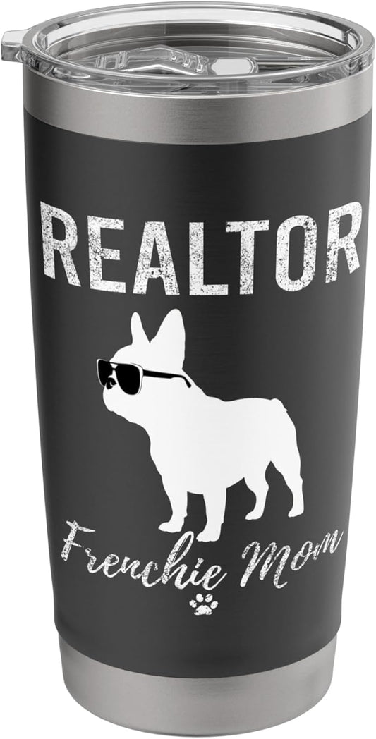Realtor Frenchie Mom Shirt for Women Funny Dog Lover Gift Stainless Steel Insulated Tumbler