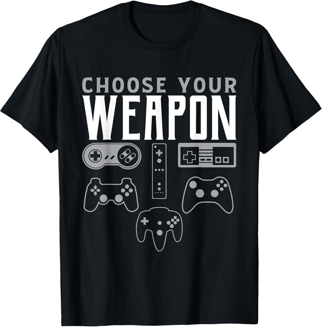 Choose Your Weapon Gaming Shirt Funny Gaming Gamer T-Shirt