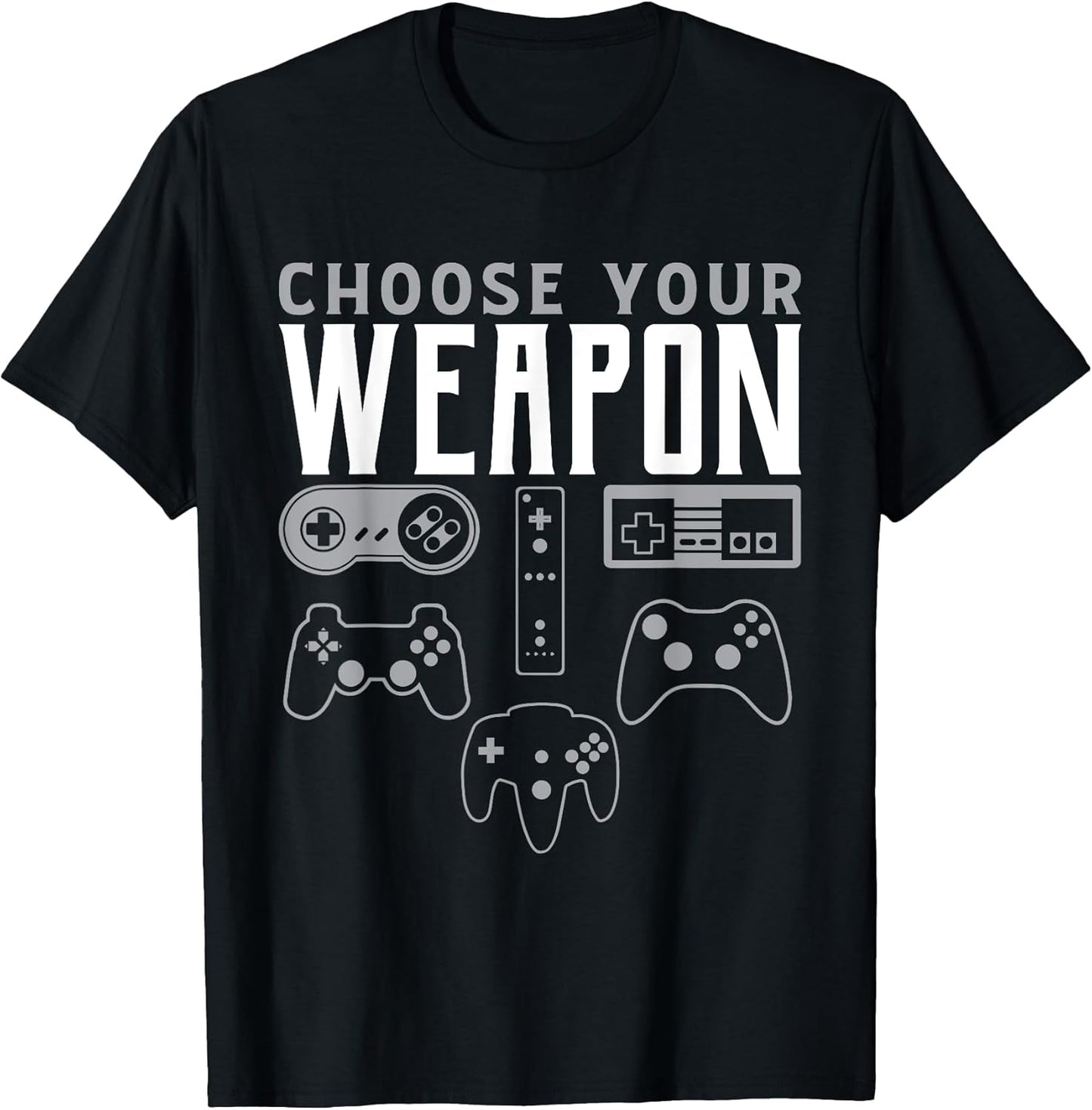 Choose Your Weapon Gaming Shirt Funny Gaming Gamer T-Shirt