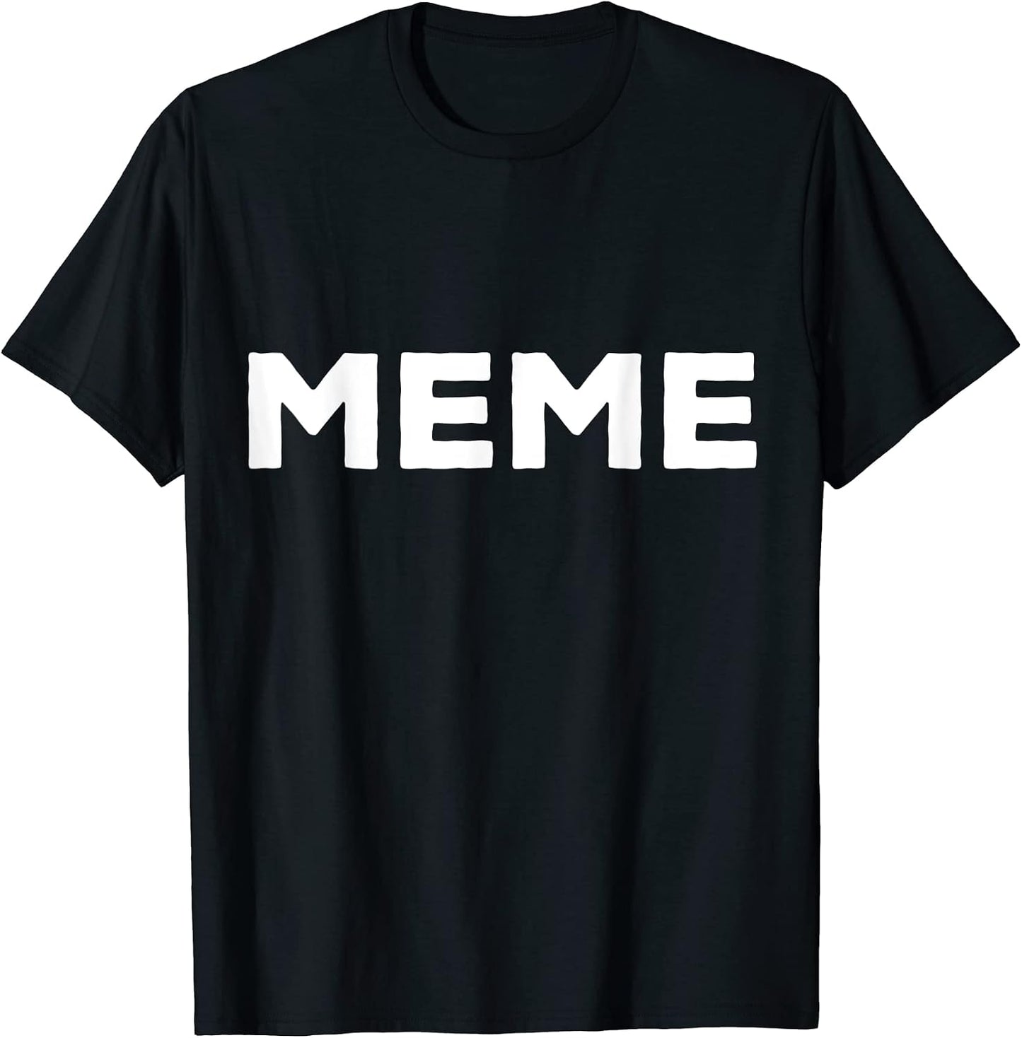 T-Shirt That Says Meme