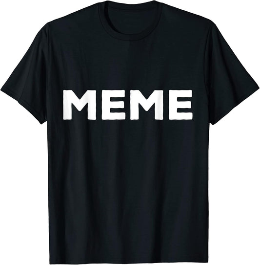 T-Shirt That Says Meme