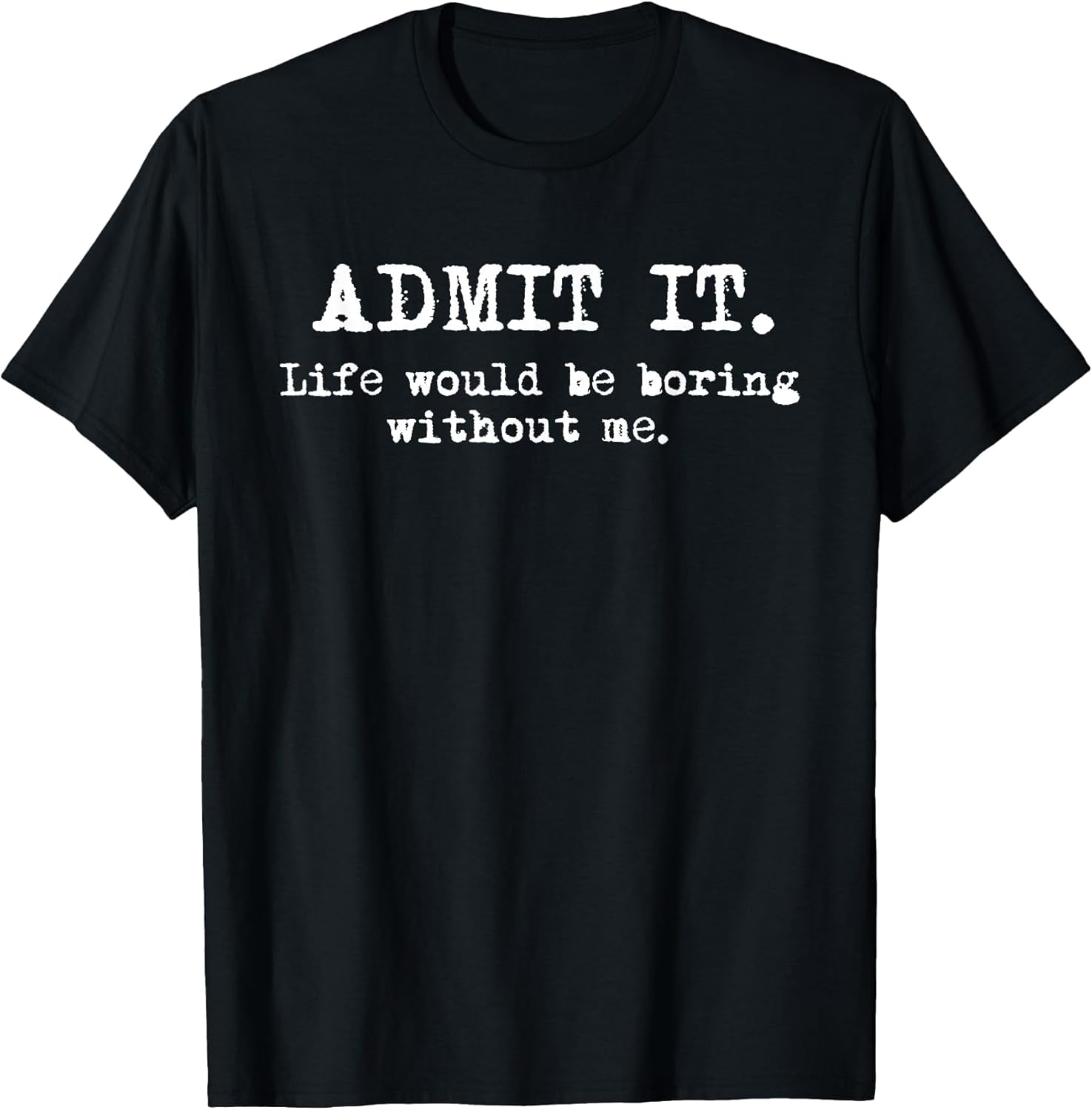 Funny Sayings Sarcasm Quotes Apparel