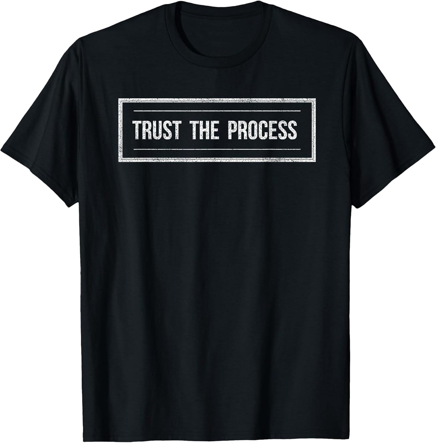 Trust The Process T-Shirt Men Women Motivation tee Gift T-Shirt