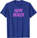 Hope Dealer Kindness Motivational For Men Apparel