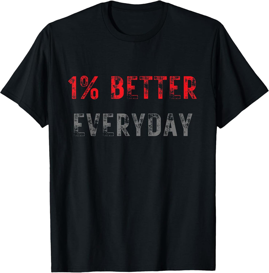 Motivation 1% Better Everyday T-Shirt