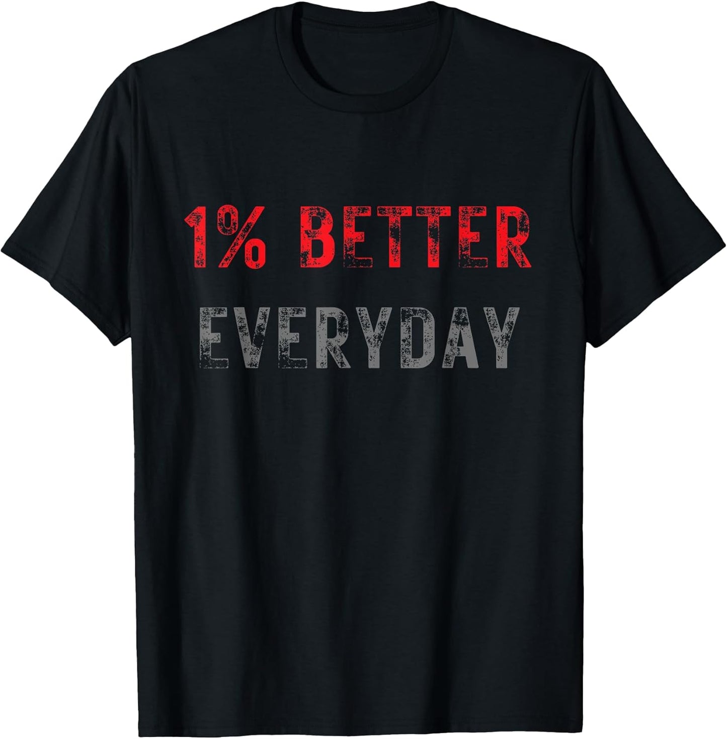 Motivation 1% Better Everyday T-Shirt