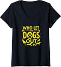 Women's Who Let The Dogs Out Funny Pet Lover V-Neck T-Shirt