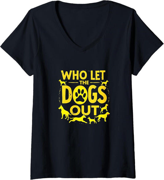 Women's Who Let The Dogs Out Funny Pet Lover V-Neck T-Shirt