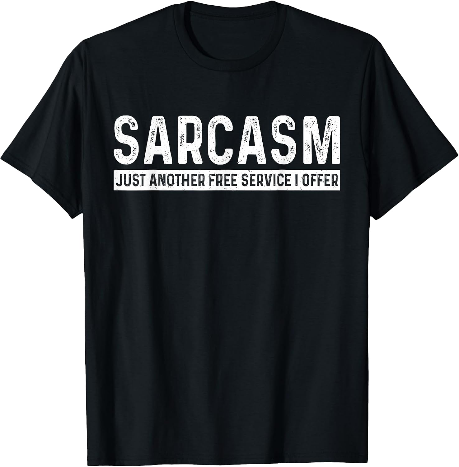 Sarcasm Just Another Free Service I Offer Cute Tee