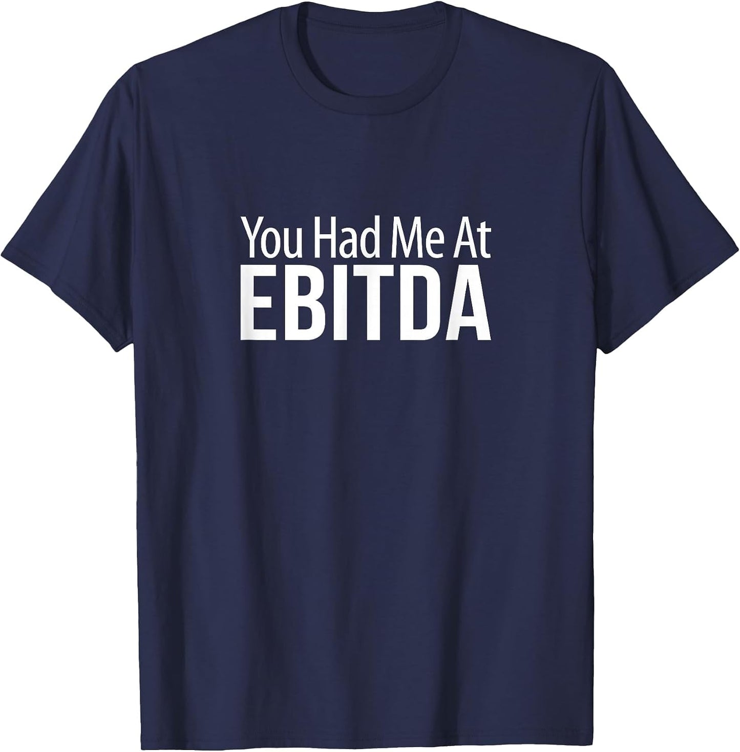 You Had Me At Ebitda -