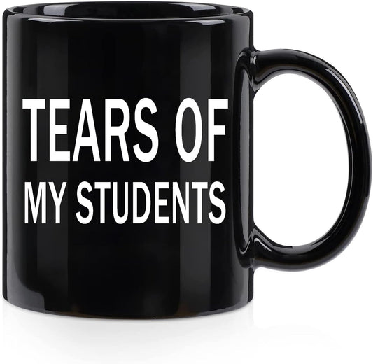 WENSSY Gifts for Teacher, Tears of My Students Mug, Funny College Professor Graduation Appreciation from Student Christmas White Elephant Gifts for Teacher 11 Ounce Black