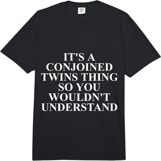Cool Conjoined Twin Humor Quote Merch