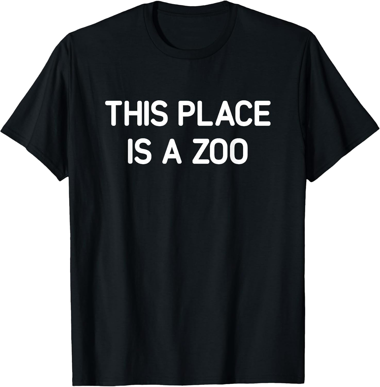 This Place is A Zoo, Funny, Jokes, Sarcastic T-Shirt