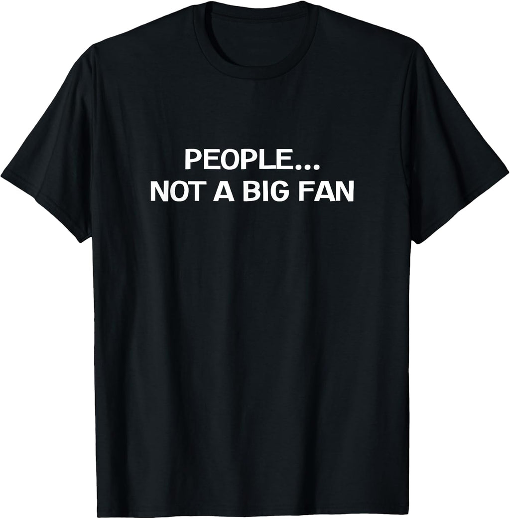 People Not A Big Fan