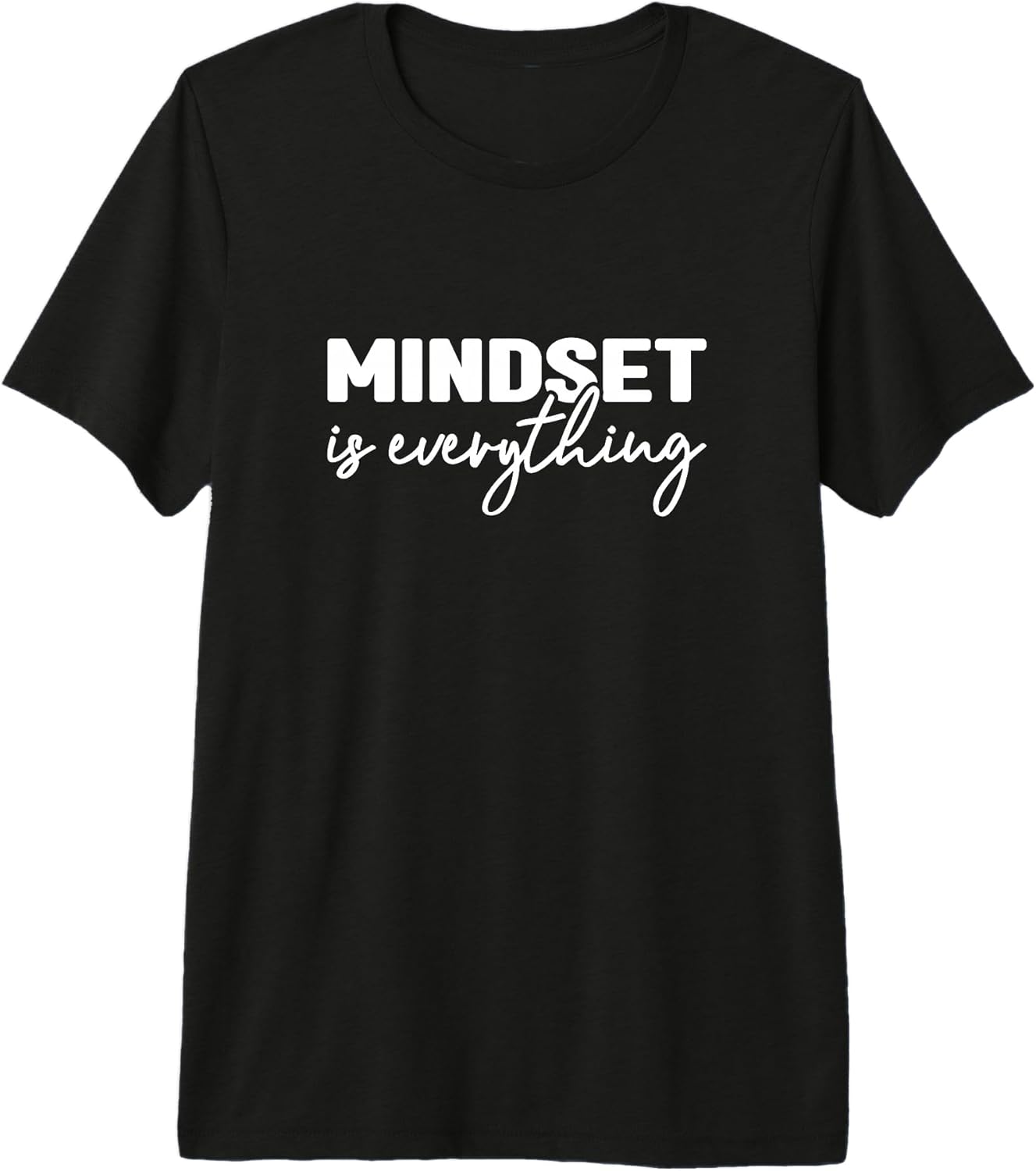 Mindset Is Everything Positive Saying Shirt & Gift