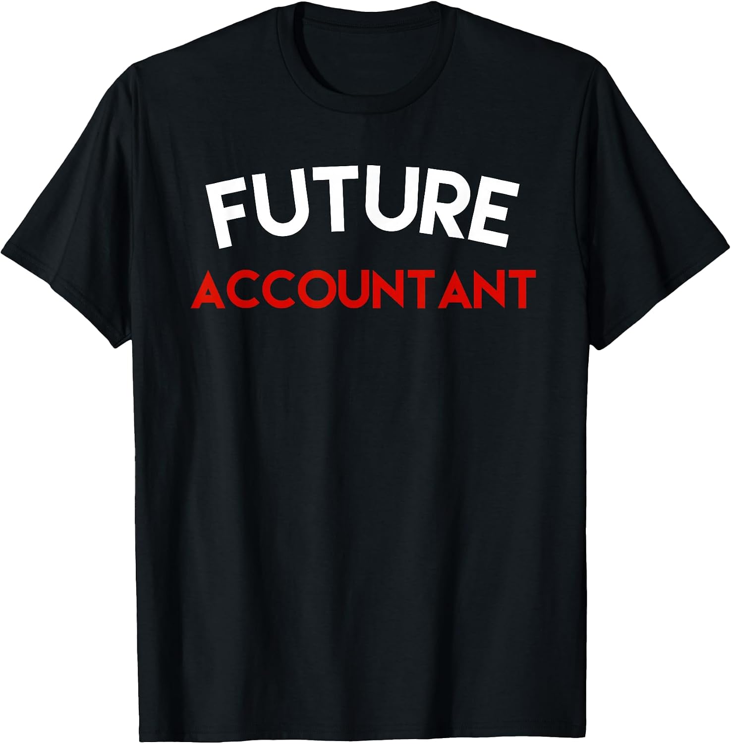 Future Accountant Funny Shirts