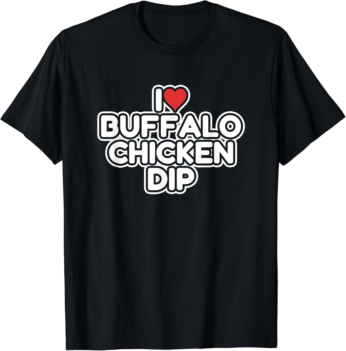 I Love Buffalo Chicken Dip Designs