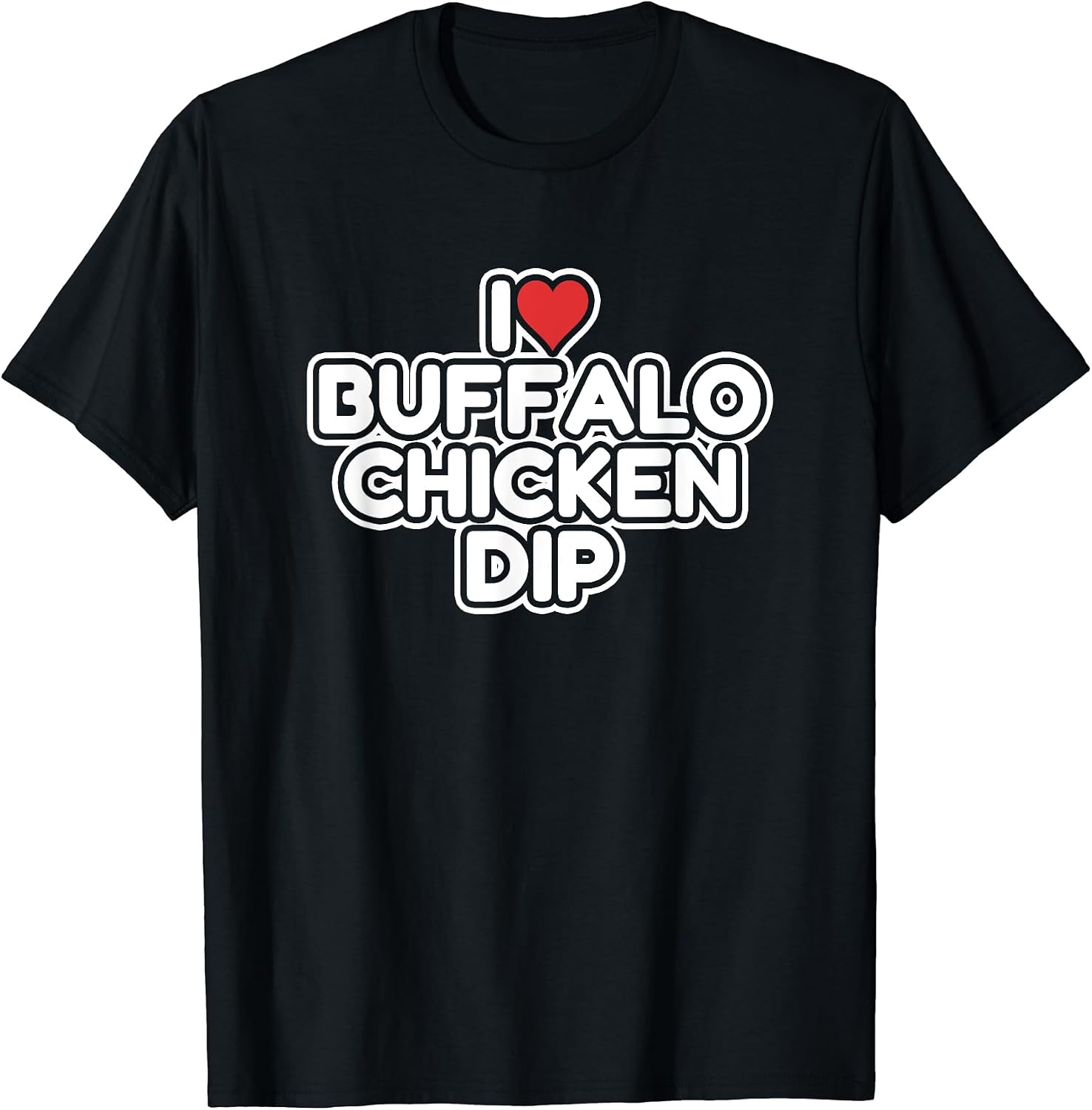 I Love Buffalo Chicken Dip Designs