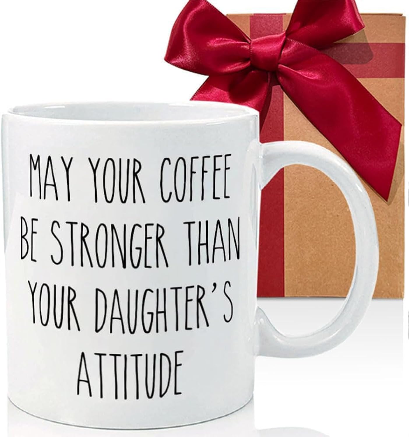 May Your Coffee Be Stronger Than Your Daughter's Attitude - Funny Sarcastic Mug Gift for Dad, Mom, Wife or Husband - Novelty Birthday, Christmas, Mother's Day