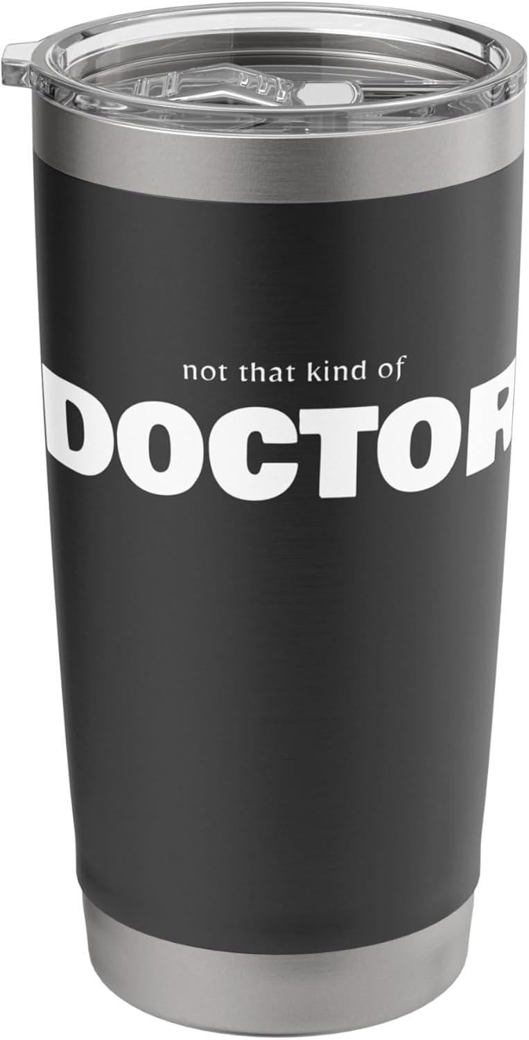 Funny PhD TShirt - "not that kind of doctor"