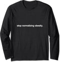 Stop Normalizing Obesity - Internet Humor Merch