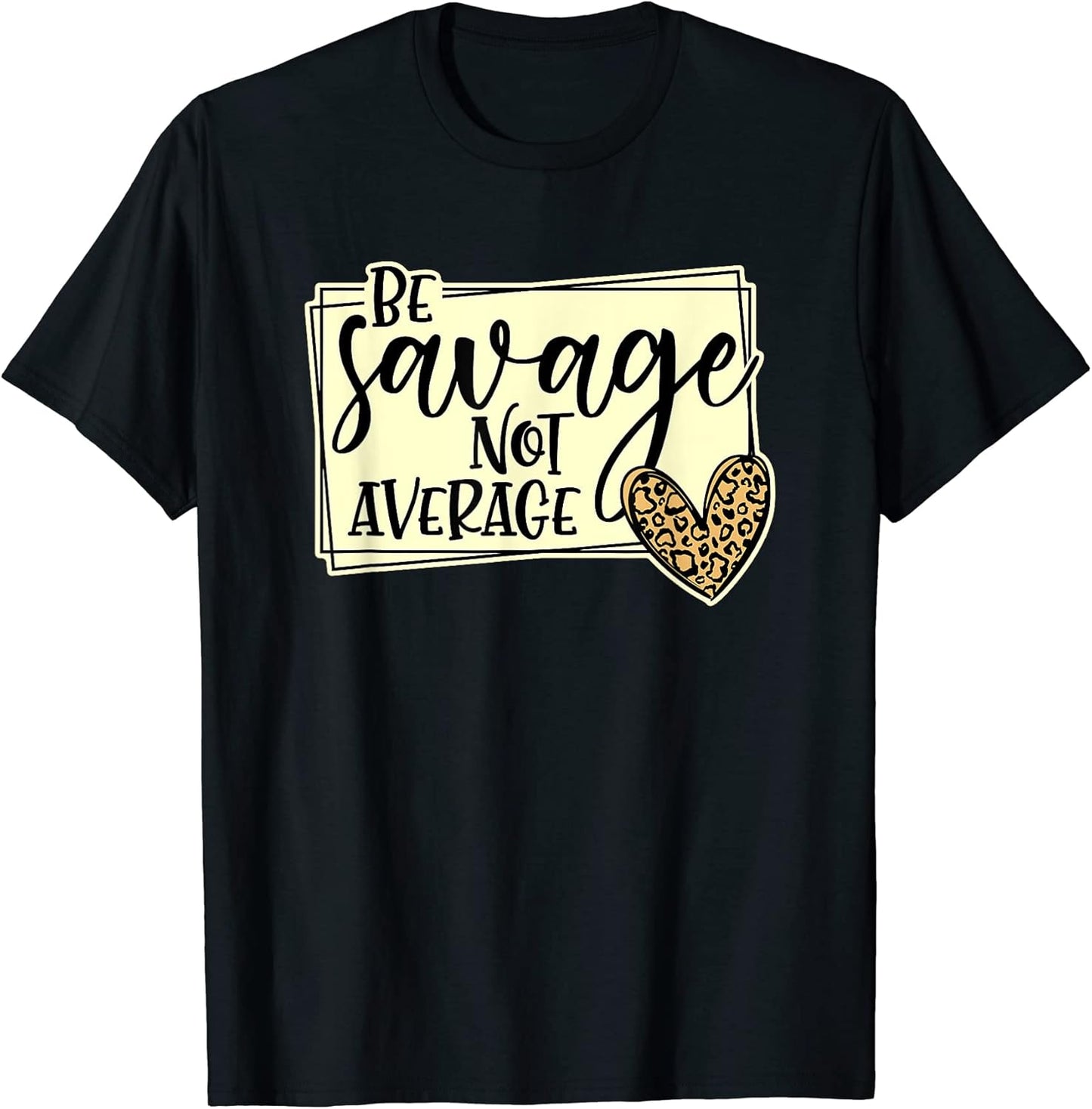 Be Savage Not Average Apparel