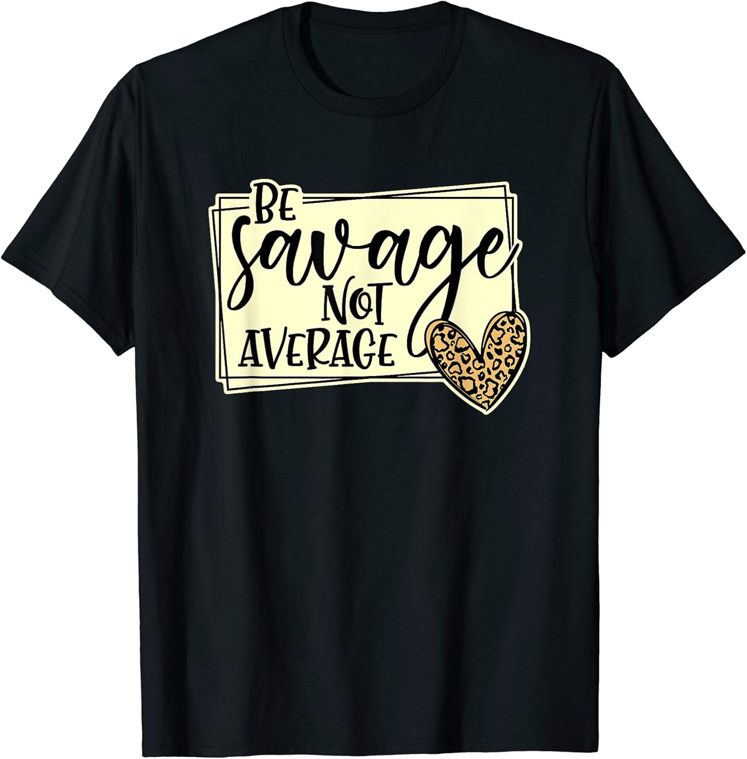 Be Savage Not Average Apparel