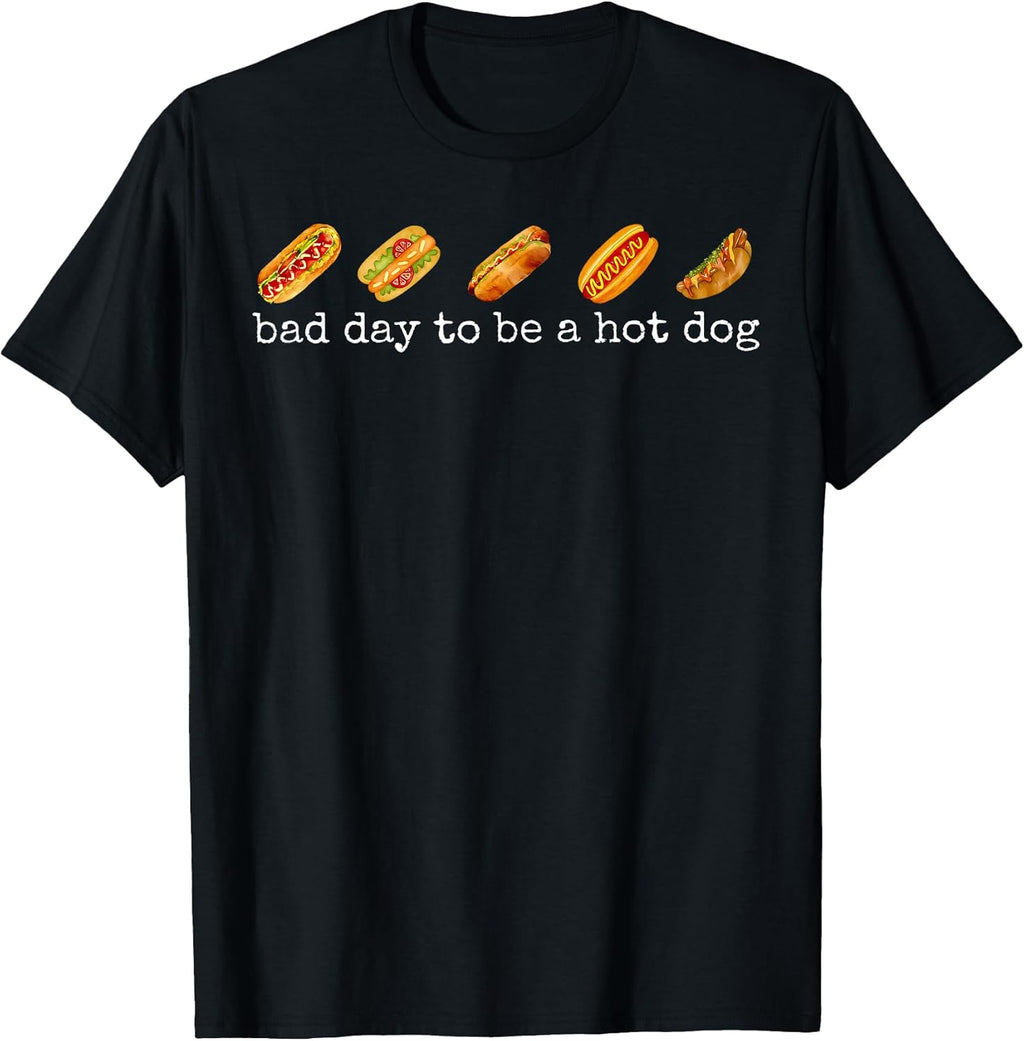 Bad Day to Be A Hot Dog - Hot Dog Lover Fast Food Wiener T-Shirt