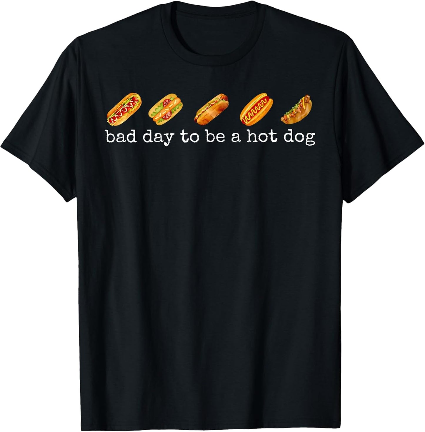 Bad Day to Be A Hot Dog - Hot Dog Lover Fast Food Wiener T-Shirt
