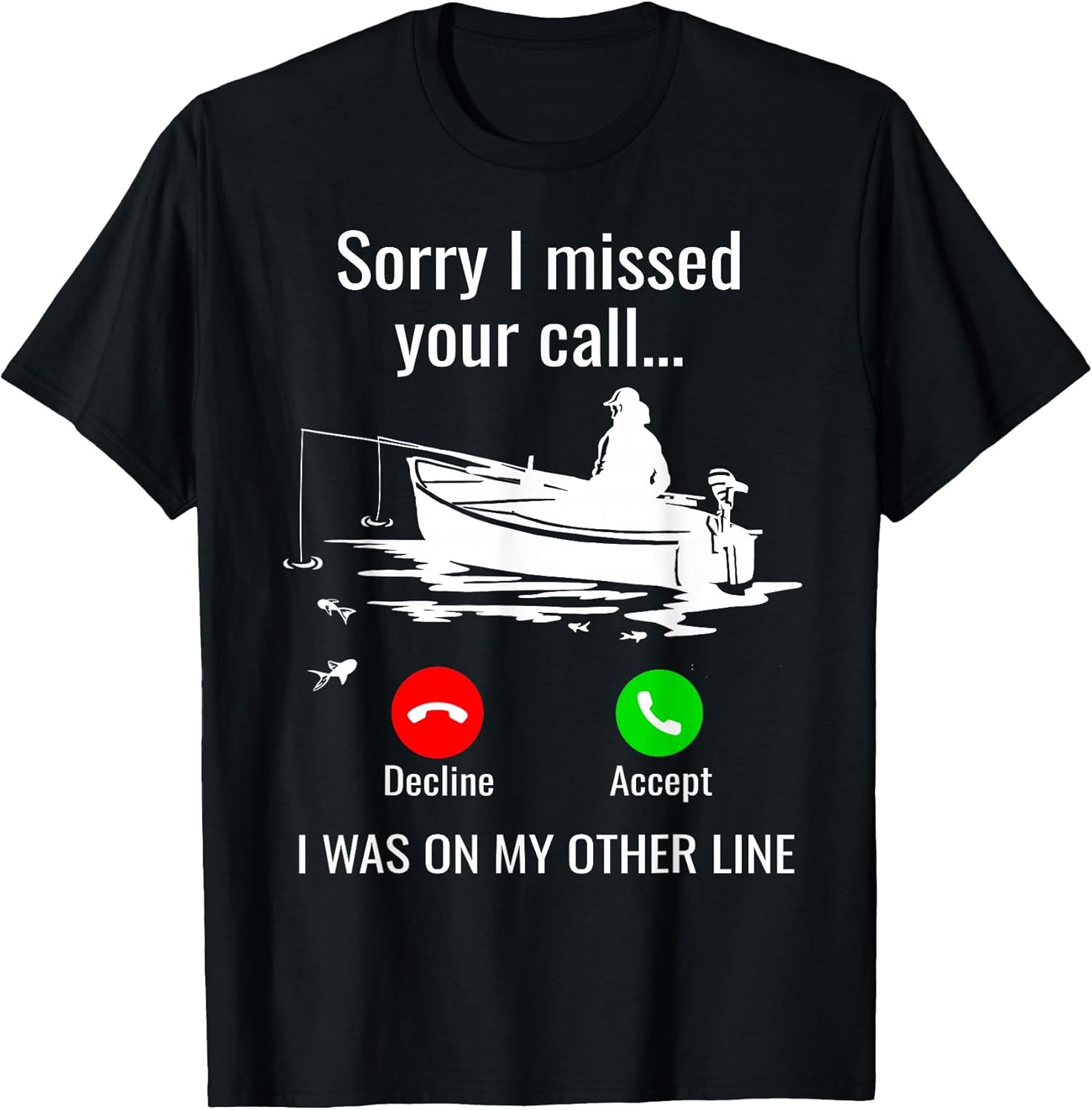 Funny Sorry I Missed Your Call Fishing Fisher Gift