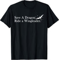Save A Dragon Ride A Wingleader Tee