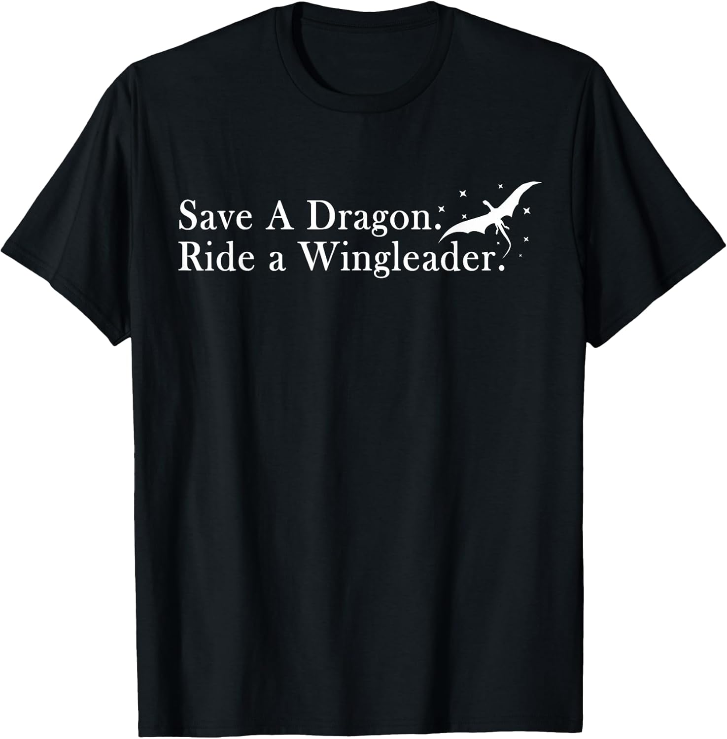 Save A Dragon Ride A Wingleader Tee